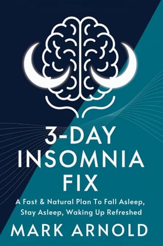 3-Day Insomnia Fix: A Fast & Natural Plan to Fall Asleep, Stay Asleep, and Wake Up Energized 3-Day Insomnia Fix: A Fast & Natural Plan to Fall Asleep, Stay Asleep, and Wake Up Energized von The Book Annex