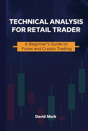 Technical Analysis for Retail Trader: A beginner's guide to forex and crypto trading. von Independently published