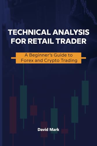 Technical Analysis for Retail Traders: A beginner's guide to forex and crypto trading.