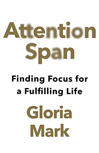 Attention Span: Finding Focus for a Fulfilling Life von William Collins