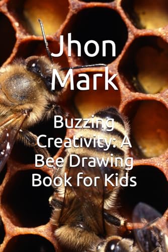 Buzzing Creativity: A Bee Drawing Book for Kids von Independently published