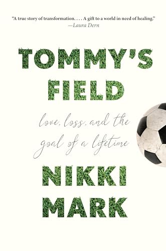 Tommy's Field: Love, Loss, and the Goal of a Lifetime Tommy's Field: Love, Loss, and the Goal of a Lifetime von Union Square & Co.