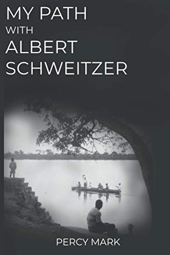 My Path with Albert Schweitzer (NESt Book, Band 3)