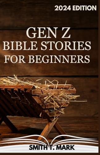 GEN Z BIBLE STORIES FOR BEGINNERS: Captivating and Interesting Old and New Testament Stories in Gen Z Translation von Independently published