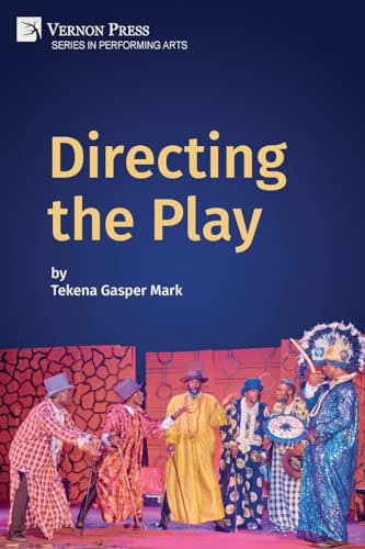 Directing the Play (Performing Arts) von Vernon Press