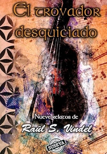 EL TROVADOR DESQUICIADO von SUSEYA EDICIONES