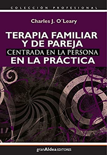 TERAPIA FAMILIAR Y DE PAREJA CENTRADA EN LA PERSONA EN LA PRACTICA
