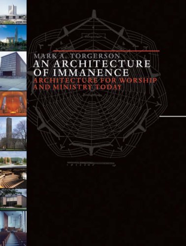 An Architecture of Immanence: Architecture for Worship and Ministry Today (Calvin Institute of Christian Worship Liturgical Studies) von WILLIAM B EERDMANS PUB CO