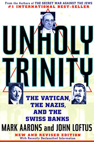 Unholy Trinity: The Vatican, the Nazis, and the Swiss Banks