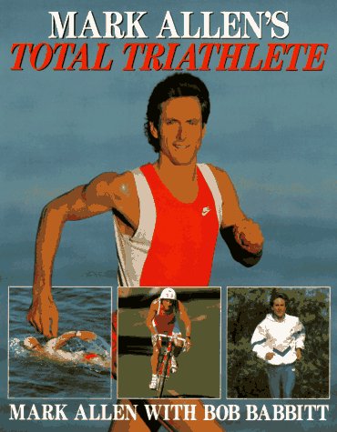 Mark Allen's Total Triathlete: Training to Win