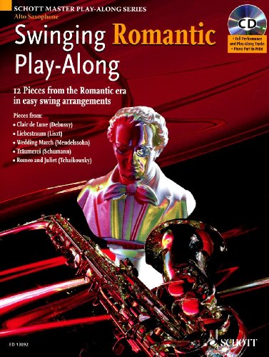 Swinging Romantic Play-Along: 12 Stücke aus der Romantik in einfachen Swing-Arrangements für Alt-Saxophon. Alt-Saxophon; Klavier ad libitum. Ausgabe ... Sax Book (Schott Master Play-Along Series)
