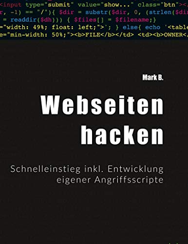 Webseiten hacken: Schnelleinstieg inkl. Entwicklung eigener Angriffsscripte von Books on Demand