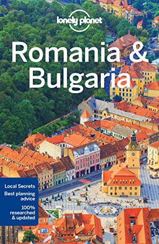 Lonely Planet Romania & Bulgaria: Perfect for exploring top sights and taking roads less travelled (Travel Guide)