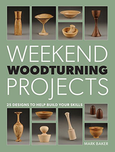 Weekend Woodturning Projects: 25 Designs to Help Build Your Skills von Guild of Master Craftsman Publications Ltd