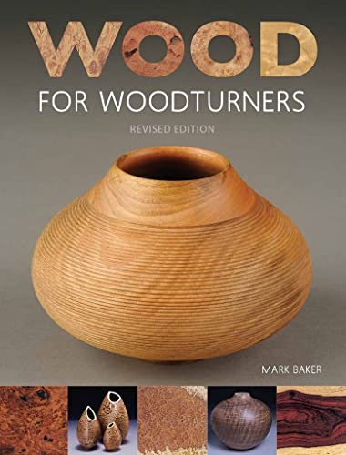 Wood for Woodturners (Revised Edition) von GMC Publications