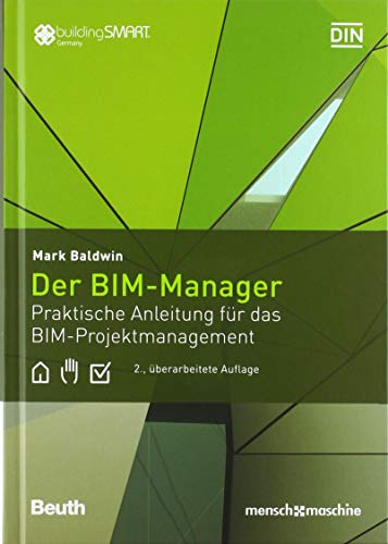 Der BIM-Manager: Praktische Anleitung für das BIM-Projektmanagement (Beuth Innovation)