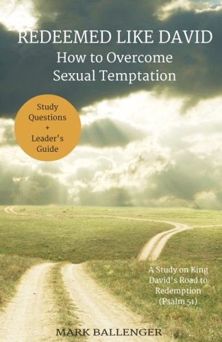 Redeemed Like David: How to Overcome Sexual Temptation von CreateSpace Independent Publishing Platform