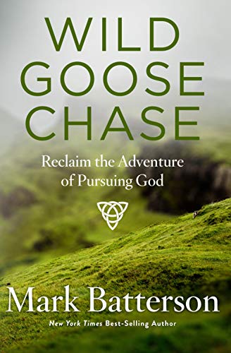 Wild Goose Chase: Reclaim the Adventure of Pursuing God von Multnomah