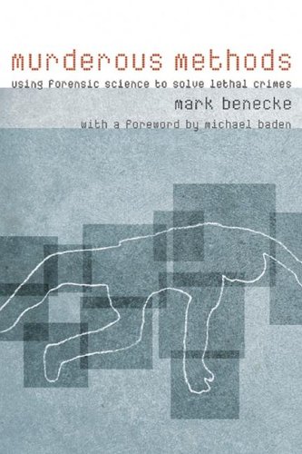 Murderous Methods: Using Forensic Science to Solve Lethal Crimes von Columbia Univ Pr