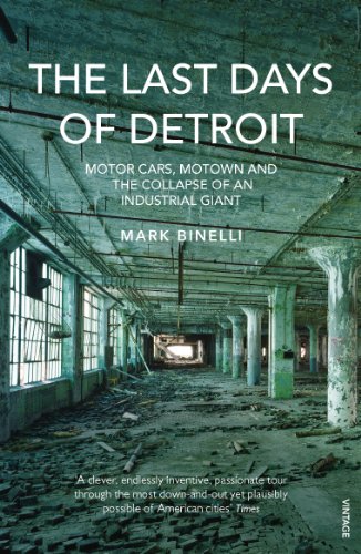 The Last Days of Detroit: Motor Cars, Motown and the Collapse of an Industrial Giant von Vintage