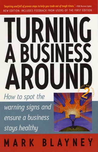 Turning a Business Around: 2nd edition: How to Spot the Warning Signs and Ensure a Business Stays Healthy Turning a Business Around: 2nd edition: How to Spot the Warning Signs and Ensure a Business Stays Healthy von How To Books