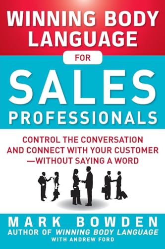 Winning Body Language for Sales Professionals: Control the Conversation and Connect with Your Customerwithout Saying a Word von McGraw-Hill Education