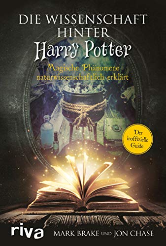 Die Wissenschaft hinter Harry Potter: Magische Phänomene naturwissenschaftlich erklärt von RIVA