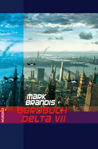 Mark Brandis - Bordbuch Delta VII (Mark Brandis: Weltraumpartisanen) von Wurdack Verlag