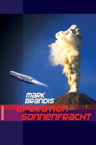 Mark Brandis - Operation Sonnenfracht (Mark Brandis: Weltraumpartisanen) von Wurdack Verlag