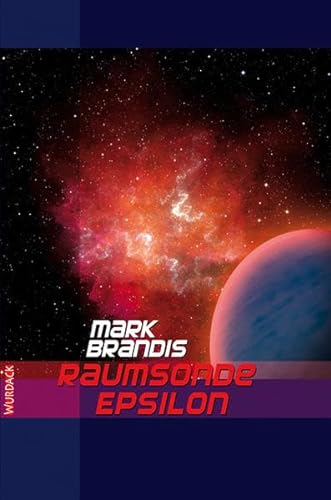 Mark Brandis - Raumsonde Epsilon (Mark Brandis: Weltraumpartisanen) von Wurdack
