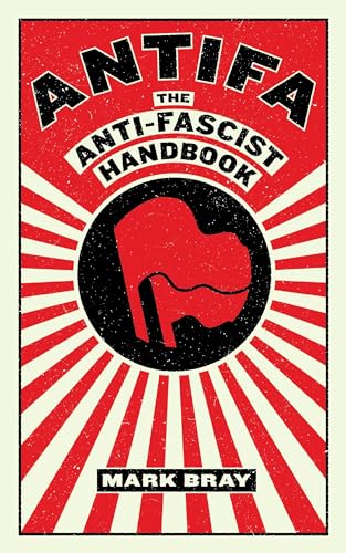 Antifa: The Anti-Fascist Handbook (Activist Citizens' Library) von Melville House