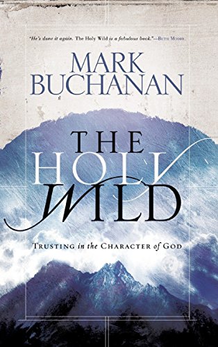 The Holy Wild: Trusting in the Character of God von Multnomah