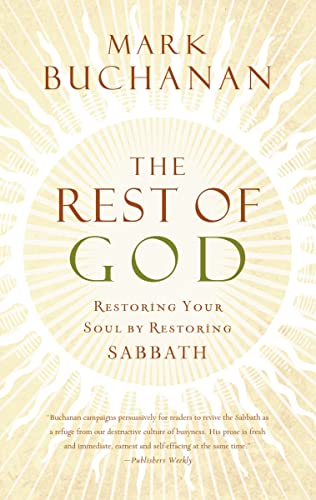 The Rest of God: Restoring Your Soul by Restoring Sabbath von Thomas Nelson