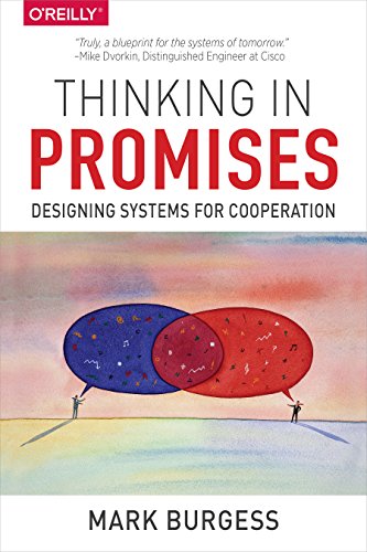 Thinking in Promises: Designing Systems for Cooperation von O'Reilly Media