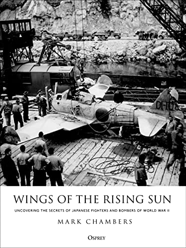 Wings of the Rising Sun: Uncovering the Secrets of Japanese Fighters and Bombers of World War II von Osprey Publishing (UK)