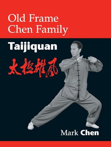 Old Frame Chen Family Taijiquan von Blue Snake Books