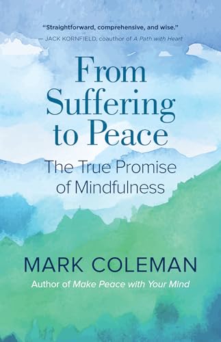 From Suffering to Peace: The True Promise of Mindfulness von New World Library