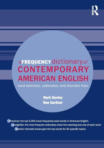A Frequency Dictionary of Contemporary American English: Word Sketches, Collocates and Thematic Lists (Routledge Frequency Dictionaries) von Routledge