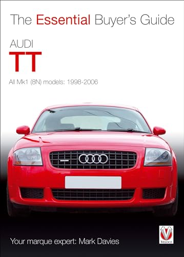 Audi TT: All Mk1 (8N) models: 1998-2006 (Essential Buyer's Guide) von Veloce Publishing