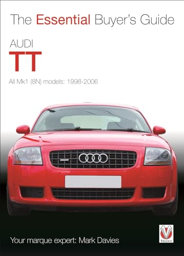 Audi TT: All Mk1 (8N) models: 1998-2006 (Essential Buyer's Guide) von Veloce Publishing