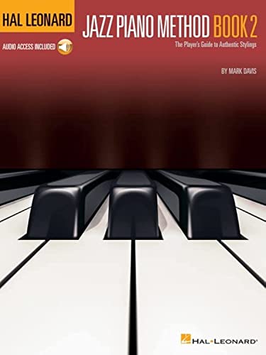 Hal Leonard Jazz Piano Method - Book 2: The Player's Guide to Authentic Stylings: The Player's Guide to Authentic Stylings; Includes Downloadable Audio von Hal Leonard