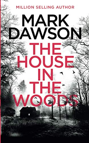 The House in the Woods (Atticus Priest Murder, Mystery and Crime Thrillers, Band 1)
