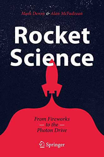 Rocket Science: From Fireworks to the Photon Drive von Springer