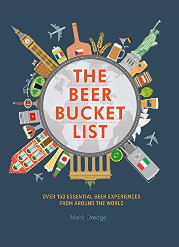 The Beer Bucket List: Over 150 essential beer experiences from around the world von Dog N Bone
