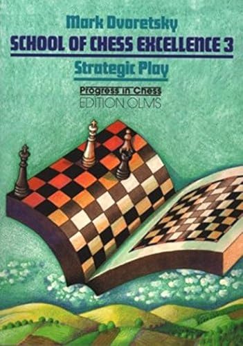 Dvoretsky, Mark, Vol.3 : Strategic Play: BD 3 (School of Chess Excellence) (Progress in Chess) von Edition Olms