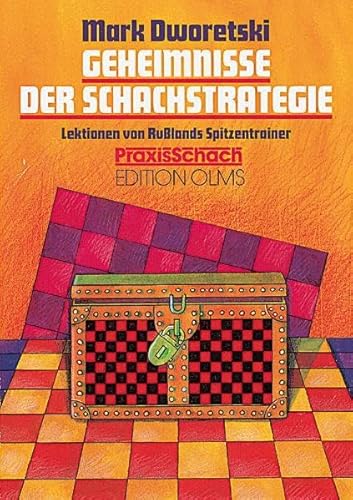 Geheimnisse der Schachstrategie: Lektionen von Russlands Spitzentrainer (Praxis Schach, Band 36) von Edition Olms