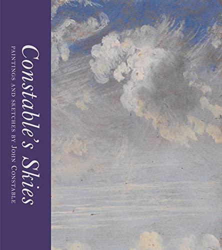 Constable's Skies: Paintings and Sketches by John Constable (V&a Artists in Focus)