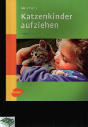 Katzenkinder aufziehen: Ein praktischer Ratgeber für das erste Lebensjahr