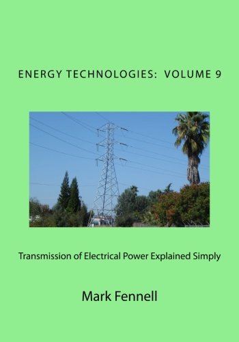 Transmission of Electrical Power Explained Simply: Energy Technologies Explained Simply von CreateSpace Independent Publishing Platform