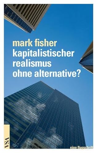 Kapitalistischer Realismus ohne Alternative? von Vsa Verlag